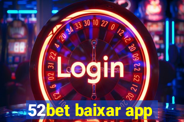 52bet baixar app